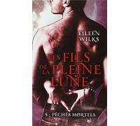 LES FILS DE LA PLEINE LUNE T05 : PECHES MORTELS