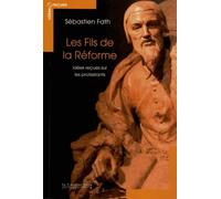Les Fils de la reforme - idees recues sur les protestants