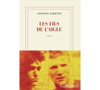 Antonin Varenne – Les fils de l'aigle – Roman – Broché – Gallimard
