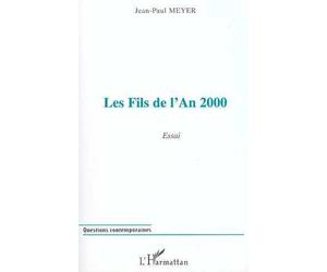 Les Fils de l'an 2000 - Jean-Paul Meyer - L'harmattan - broché - Livre