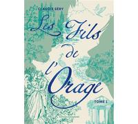 Les fils de l'orage - Tome 1 - Claudie Séry - Emmanuel Eds De L' - broché - Roman adolescent