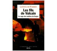 Les Fils De Vulcain - La Saga Des Maîtres De Forges