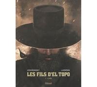 Les Fils d'El Topo - Tome 01 Alejandro Jodorowsky (Auteur), José Ladrönn (Dessinateur)