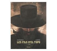 Alejandro Jodorowsky – Les Fils d'El Topo – Tome 01 : Caïn – Cartonné (Glénat)