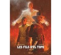 Les Fils d'El Topo - Tome 03 Alejandro Jodorowsky (Auteur), José Ladrönn (Dessinateur)