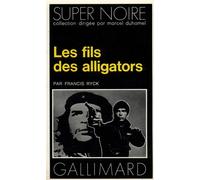 Les fils des alligators - Francis Ryck - Gallimard - Poche - Roman