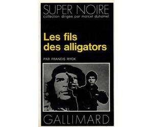 Les fils des alligators - Francis Ryck - Gallimard - Poche - Roman