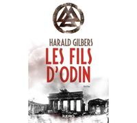 Les Fils d'Odin Prix Historia du roman policier historique 2016 - Harald Gilbers - Kero - broché - Roman
