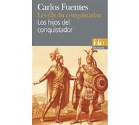 Les fils du conquistador/Los hijos del conquistador Carlos Fuentes (Auteur), Céline Zins (Préface), Céline Zins (Traduction)