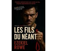 Les Fils du Néant: Certains naissent avec une corde au cou, d’autres apprennent à la serrer. Un thriller noir sur une vengeance qui consumera toute une ville.