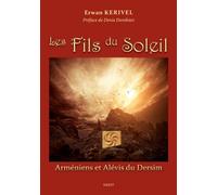 Les fils du soleil - Armeniens et Alevis du Dersim
