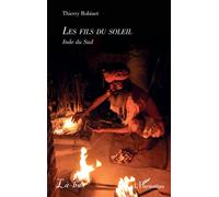 Les fils du soleil Inde du Sud - Thierry Robinet - L'harmattan - broché - Essai