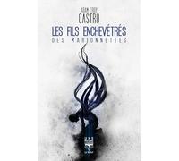 Les fils enchevêtrés des Marionnettes Benoît Domis (Traduction), Adam-Troy Castro (Auteur), Aurélien Police (Conception couverture ou illustration)