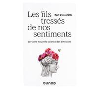 Les fils tressés de nos sentiments: Vers une nouvelle science des émotions