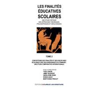 Les finalités éducatives scolaires. Une étude critique des approches théoriques, philosophiques et idéologiques. Tome 2 Conception des finalités et des disciplines scolaires - Yves Lenoir - Cursus Uni