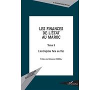 Les finances de l'état au maroc Tome II. L'entreprise face au fisc - Anas Bensalah Zemrani - L'harmattan - broché - Etude