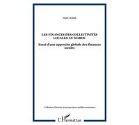 Les finances des collectivités locales au Maroc Essai d'une approche globale des finances locales - Jilali Chabih - L'harmattan - broché - Essai