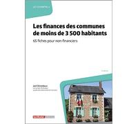 Les finances des communes de moins de 3 500 habitants: 65 fiches pour non-financiers