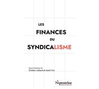 Les finances du syndicalisme - Emilien Julliard - Presses Universitaires Du Septen-Trion - broché - Essai