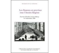 Les finances en province sous l'ancien régime Françoise Bayard (Directeur éditorial), Collectif (Auteur)