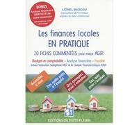 Les finances locales en PRATIQUE 20 fiches commentées pour mieux agir: Budget et comptabilité - Analyses financières - Fiscalité - Lionel Bascou - Puits Fleuri - broché - Etude