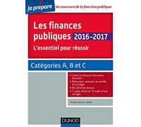 Les finances publiques 2016-2017 - L'essentiel pour réussir - catégories A et B: L'essentiel pour réussir - catégories A et B