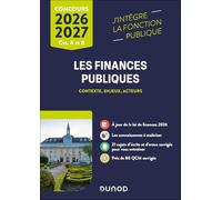 Les finances publiques 2026-2027: L'essentiel pour réussir votre concours - Catégories A et B