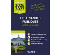 Les finances publiques 2026-2027 L'essentiel pour réussir votre concours - Catégories A et B - Philippe Boucheix - Dunod - broché - Scolaire / Universitaire