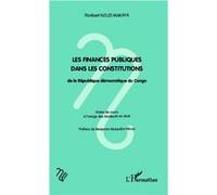 Les finances publiques dans les constitutions De la République démocratique du Congo - Notes de cours à l'usage des étudiants en droit - Floribert Nzuzi Makaya - L'harmattan - broché - Etude