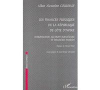 Les finances publiques de la république de côte d'ivoire Introduction au droit budgétaire et financier ivoirien - Alban Alexandre Coulibaly - L'harmattan - broché - Livre