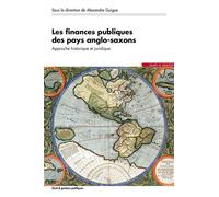 Les finances publiques des pays anglo-saxons Approche historique et juridique - Alexandre Guigue - Mare & Martin - broché - Etude