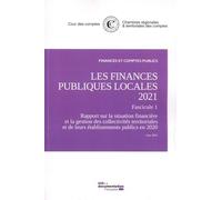 Les finances publiques locales 2021, Fascicule 1: Rapport sur la situation financière et la gestion des collectivités territoriales et de leurs établissements public en 2020. Juin 2021