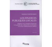 Les finances publiques locales Rapport sur la situation financière et la gestion des collectivités territoriales et de leurs établissements - Cour Des Comptes - Documentation Francaise - broché - Etud