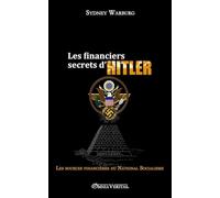 Les financiers secrets d'Hitler: les sources financières du National Socialisme