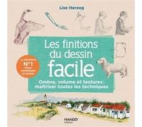 Les finitions du dessin facile – Ombre, volume, matières : maîtriser toutes les techniques – Mango