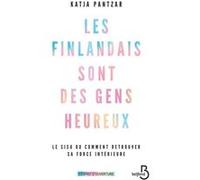Katja Pantzar – Les Finlandais sont des gens heureux – Traduit par Daniel Roche – Belfond