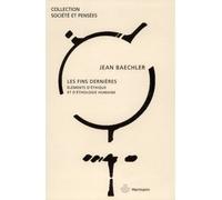 Les fins dernières Éléments d'éthique et d'éthologie humaine - Jean Baechler - Hermann - broché - Essai