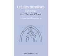 Les fins dernières: Eschatologie avec Thomas d'Aquin