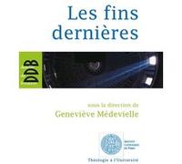 Les fins dernières Gilles Berceville (Auteur), Guillaume Cuchet (Auteur), Patrick Prétot (Auteur), Geneviève Médevielle (Direction)