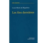 Les fins dernières - Père Louis-Marie de Blignières - Dmm Dominique Martin Morin - broché - Livre