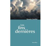 Les fins dernières - - Romano Guardini - Saint-Paul Eds - Livre