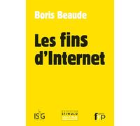 Les Fins d'Internet - Boris Beaude - Fyp - broché - Essai