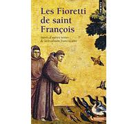 Les Fioretti de saint François: Suivis d'autres textes de la tradition franciscaine