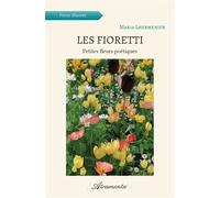 Les Fioretti Petites fleurs poétiques - Maria Lhermenier - Atramenta - broché - Poésie