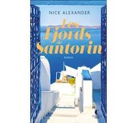 Les Fjords de Santorin Nick Alexander (Auteur), Laure Valentin (Traduction)