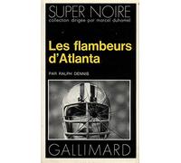 Ralph Dennis – Les flambeurs d'Atlanta – Roman – Poche – Gallimard