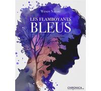 Les Flamboyants bleus - Wendy Nazare - Chronica - broché - Roman