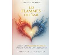 LES FLAMMES DE L'ÂME: Le lien des FLAMMES JUMELLES comme vous ne l'avez jamais lu