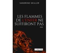 Les flammes de l'enfer ne suffiront pas