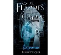 Les Flammes de l'Ombre: La promesse